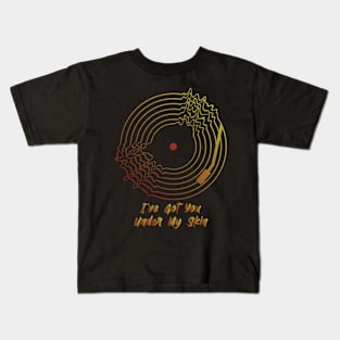 I've Got You Under My Skin Kids T-Shirt